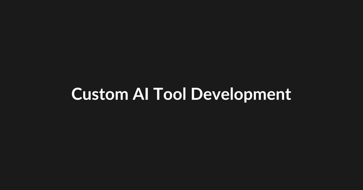 Custom AI Tool Development