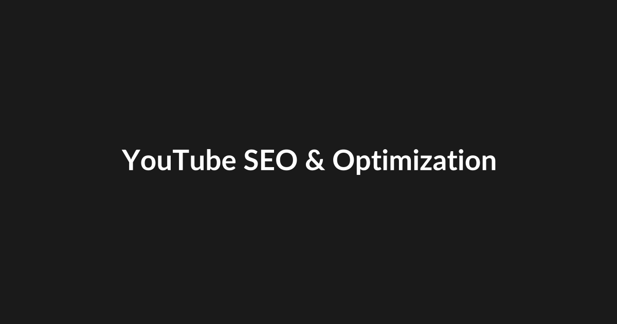 YouTube SEO & Optimization